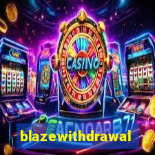 blazewithdrawal