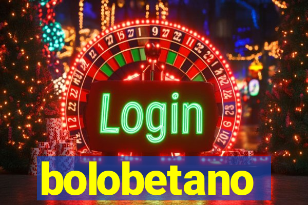 bolobetano