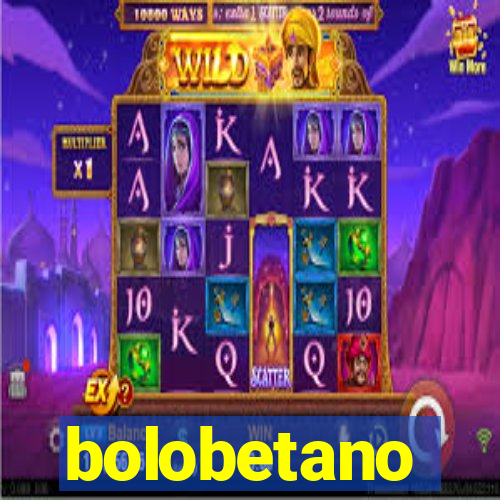 bolobetano