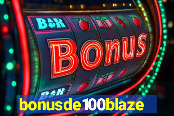 bonusde100blaze