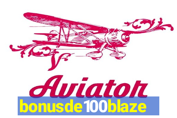 bonusde100blaze