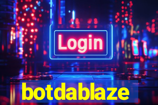 botdablaze