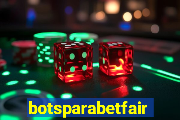 botsparabetfair