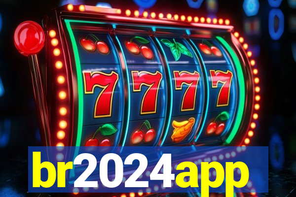 br2024app