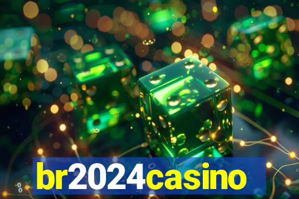 br2024casino