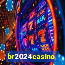 br2024casino