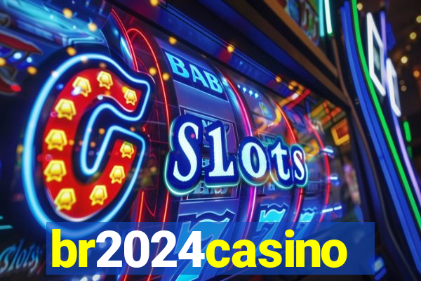 br2024casino