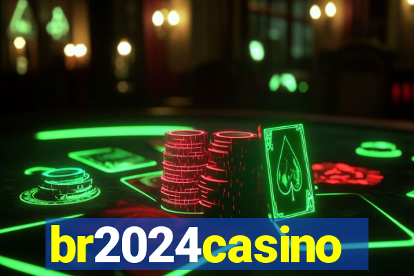 br2024casino