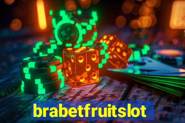 brabetfruitslot