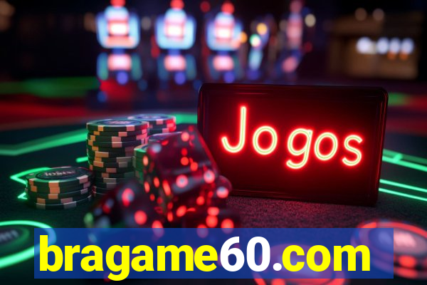 bragame60.com