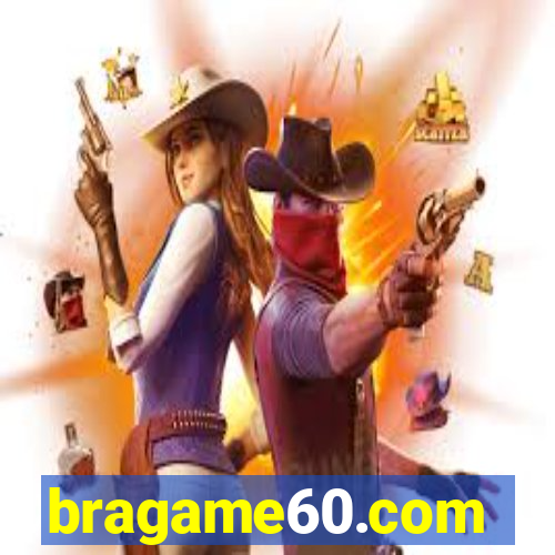 bragame60.com