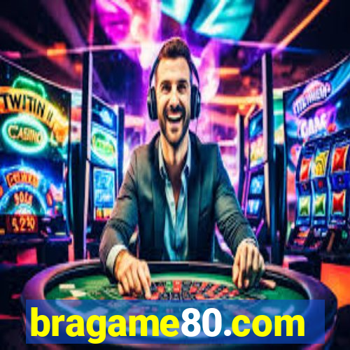 bragame80.com