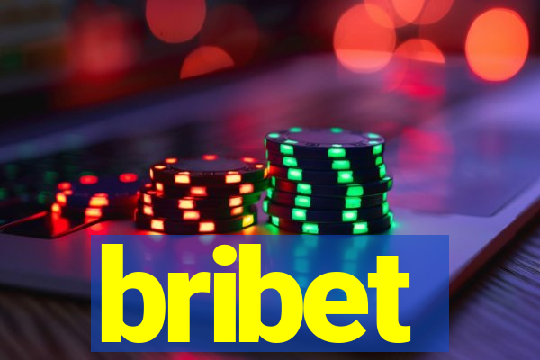 bribet