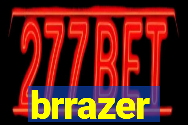 brrazer