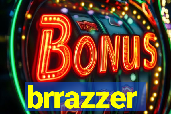 brrazzer