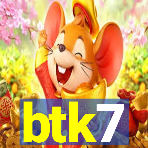 btk7