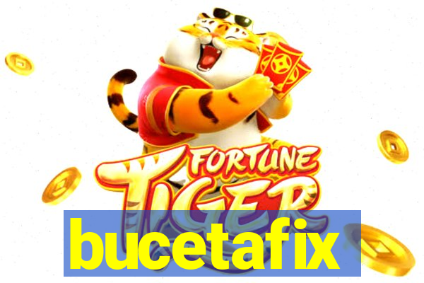 bucetafix