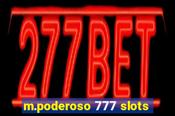 m.poderoso 777 slots