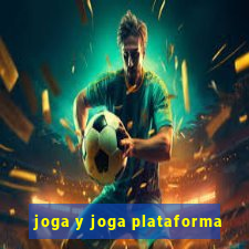 joga y joga plataforma