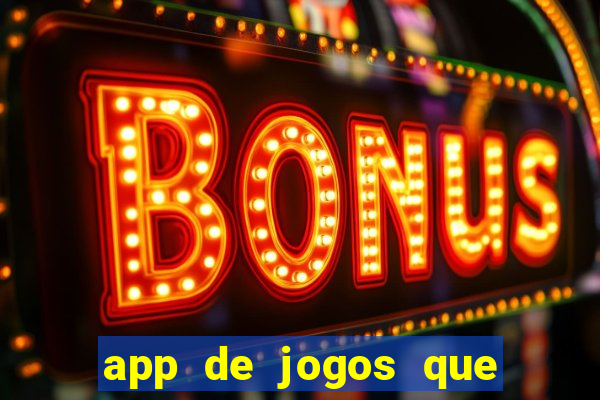 app de jogos que realmente pagam dinheiro