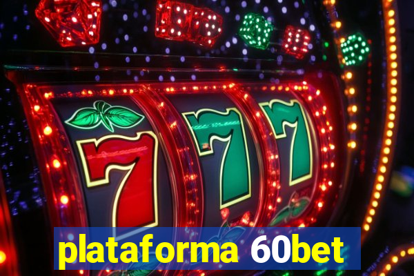 plataforma 60bet