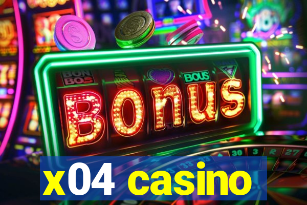 x04 casino