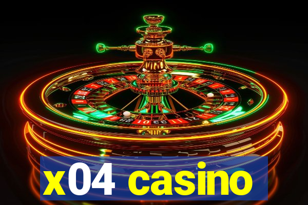 x04 casino