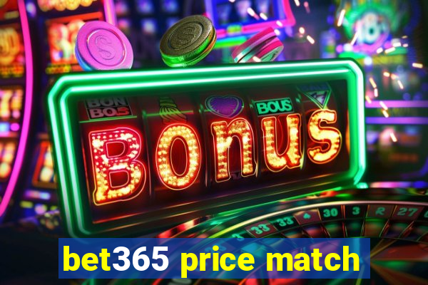 bet365 price match