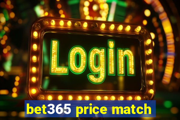 bet365 price match