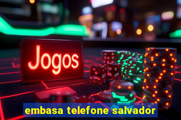 embasa telefone salvador