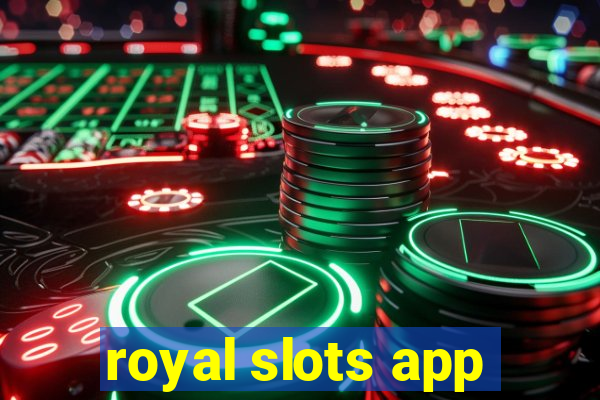 royal slots app