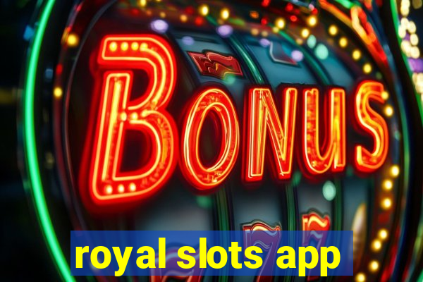 royal slots app