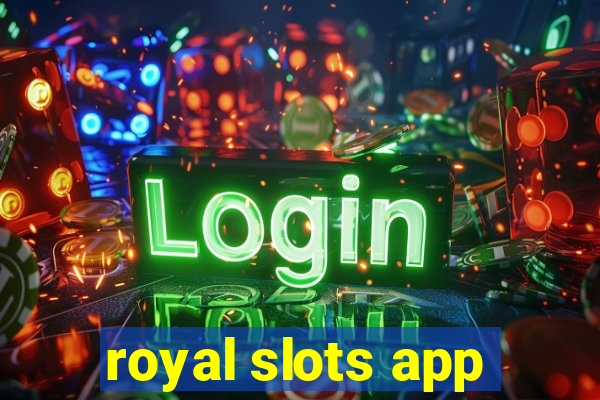 royal slots app