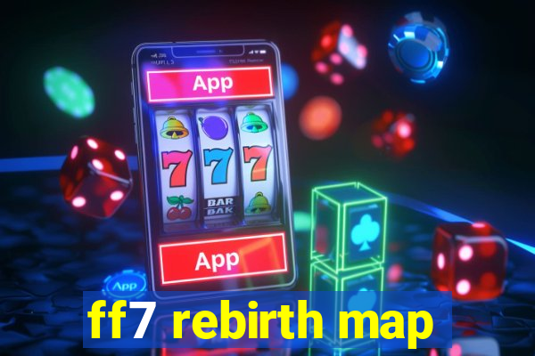 ff7 rebirth map