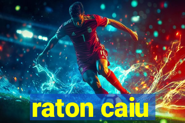 raton caiu