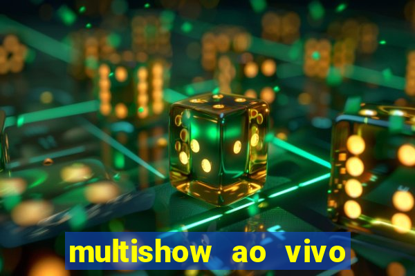 multishow ao vivo online gratis