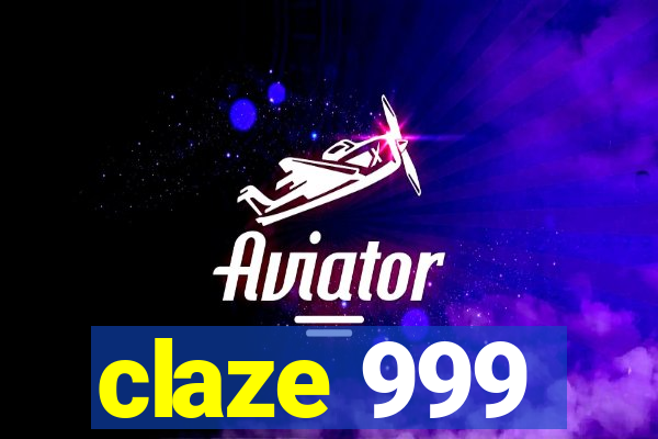 claze 999