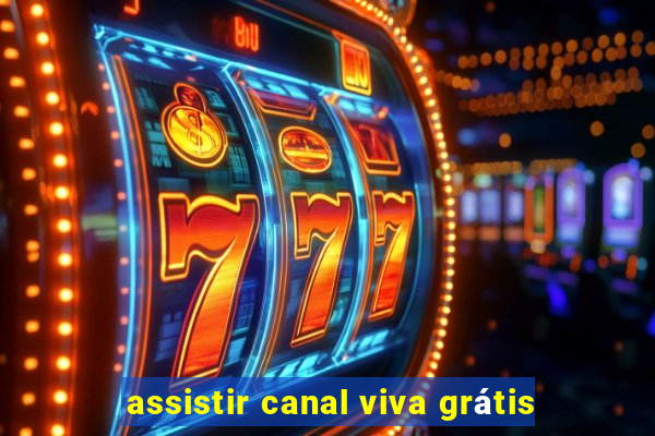 assistir canal viva grátis