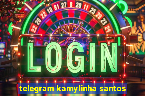 telegram kamylinha santos