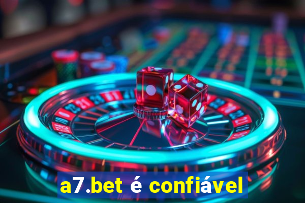 a7.bet é confiável