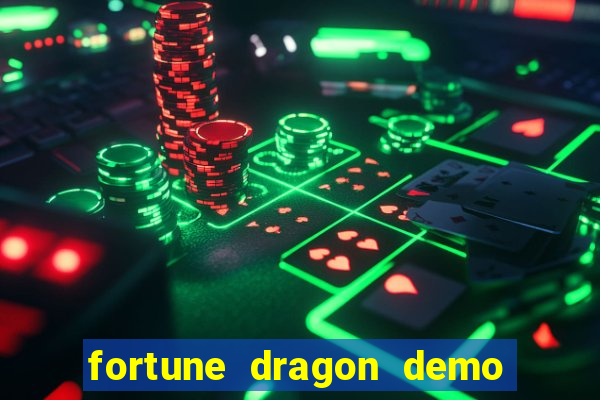 fortune dragon demo aposta de 500