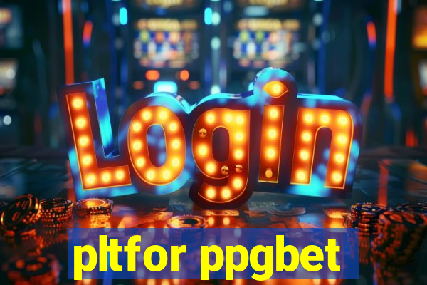 pltfor ppgbet