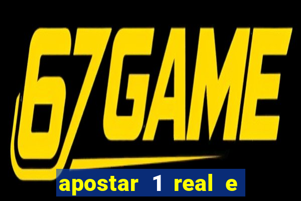 apostar 1 real e ganhar dinheiro