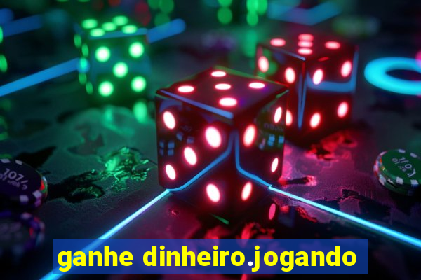 ganhe dinheiro.jogando