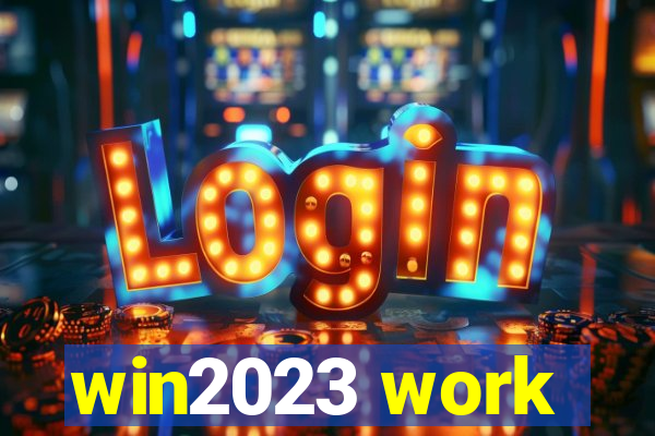 win2023 work