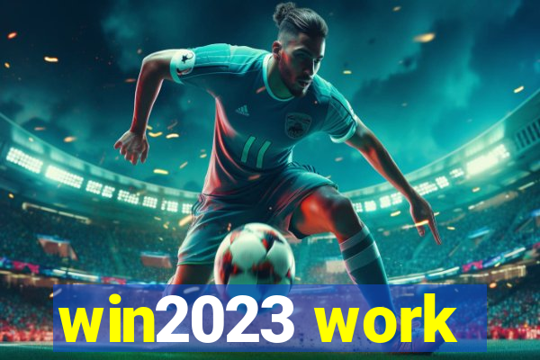 win2023 work