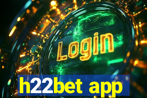 h22bet app