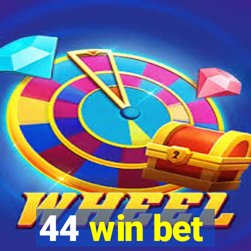 44 win bet