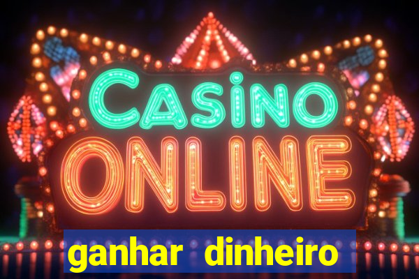 ganhar dinheiro online jogando