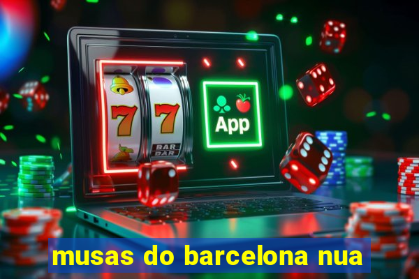 musas do barcelona nua